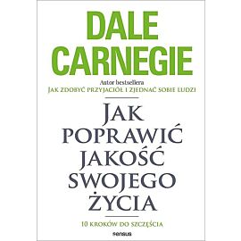Jak poprawić jakość swojego życia. 10 kroków do szczęścia