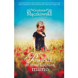 Powiedz, że mnie kochasz, mamo