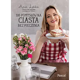 100 pomysłów na ciasta bez pieczenia
