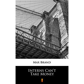 Interns Can’t Take Money (e-book)