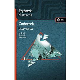 Zmierzch bożyszcz czyli jak filozofuje się młotem w. 3/2020