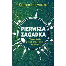 Pierwsza zagadka. Nasze życie przed przyjściem na świat