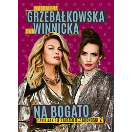 Na bogato. Jak się starzeć bez godności 2