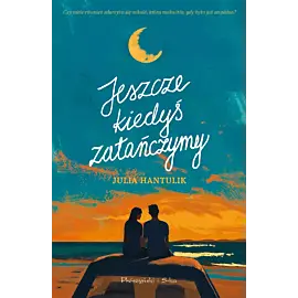 Jeszcze kiedyś zatańczymy
