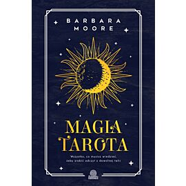 Magia tarota. Wszystko, co musisz wiedzieć, aby zrobić odczyt z dowolnej talii wyd. 2026