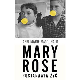 Mary Rose postanawia żyć