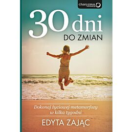 30 Dni do Zmian. Dokonaj życiowej metamorfozy w kilka tygodni (audiobook MP3)