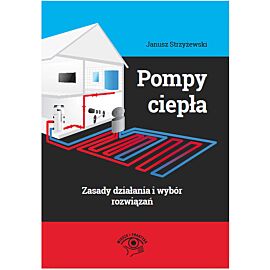 Pompy ciepła Zasady działania i wybór rozwiązań