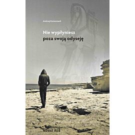 Nie wypłyniesz poza swoją odyseję
