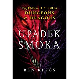 Upadek smoka. Tajemna historia Dungeons & Dragons (e-book)