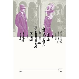 Karol Szymanowski. Romans, którego nie było?