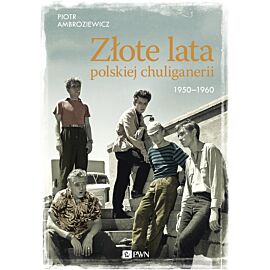 Złote lata polskiej chuliganerii. 1950-1960
