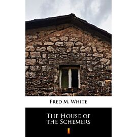 The House of the Schemers (e-book)
