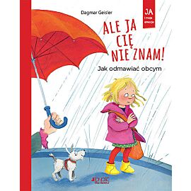 Ale ja cię nie znam!