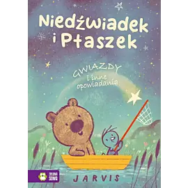 Niedźwiadek i Ptaszek. Gwiazdy i inne opowiadania
