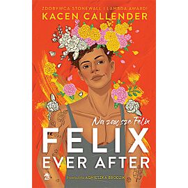 Felix Ever After. Na zawsze Felix
