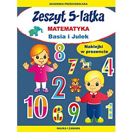 Zeszyt 5-latka. Matematyka. Basia i Julek