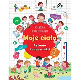 Moje ciało Pytania i odpowiedzi