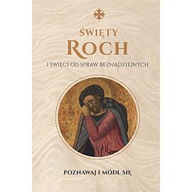 Święty Roch i święci od spraw beznadziejnych