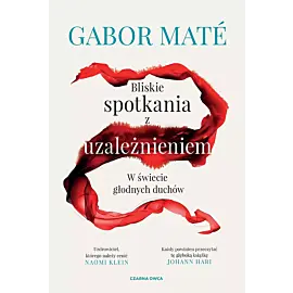 Bliskie spotkania z uzależnieniem