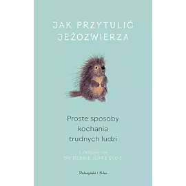 Jak przytulić jeżozwierza (Duże Litery)