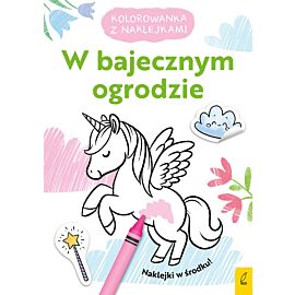 Kolorowanka z naklejkami. W bajecznym ogrodzie