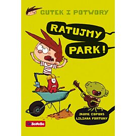 Ratujmy parki gutek i potwory Tom 3