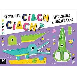 Wycinanki z nożyczkami. Krokodylek ciach, ciach!