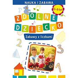 Zdolne dziecko zabawy z liczbami 0-6 lat