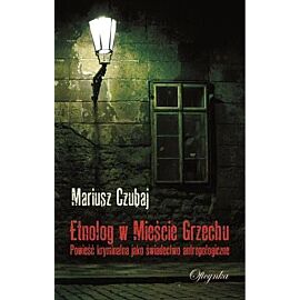Etnolog w Mieście Grzechu. Powieść kryminalna jako świadectwo antropologiczne