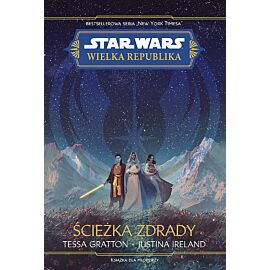 Star Wars. Wielka republika. Ścieżka zdrady