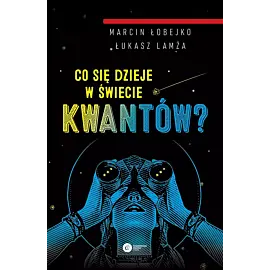 Co się dzieje w świecie kwantów?