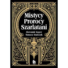 Mistycy, prorocy, szarlatani