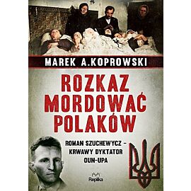 Rozkaz mordować Polaków