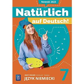 Język niemiecki naturlich auf deutsch! zeszyt ćwiczeń klasa 7