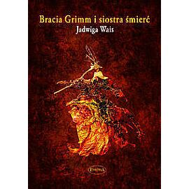 Bracia Grimm i Siostra Śmierć