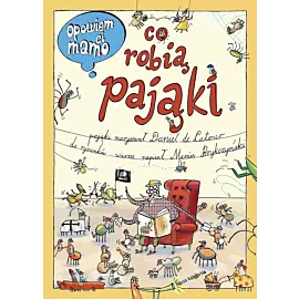 Opowiem ci, mamo, co robią pająki