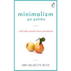 Minimalizm po polsku, czyli jak uczynić życie prostszym (e-book)