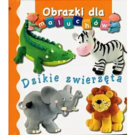 Dzikie zwierzęta. Obrazki dla maluchów