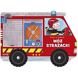 Świat na kółkach. Wóz strażacki - nowe