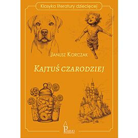 Kajtuś czarodziej. Klasyka literatury dziecięcej