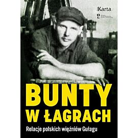 Bunty w łagrach. Polscy więźniowie gułagu