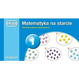Pus matematyka na starcie 1 pierwsze zabawy matematyczne