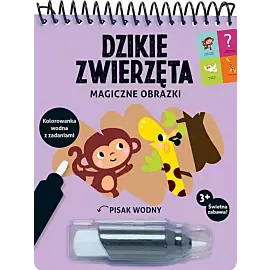 Magiczne obrazki. Dzikie zwierzęta. Kolorowanka wodna z zadaniami