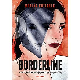 Borderline czyli jedną nogą nad przepaścią