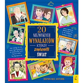 20 niezwykłych wynalazców, którzy zmienili świat