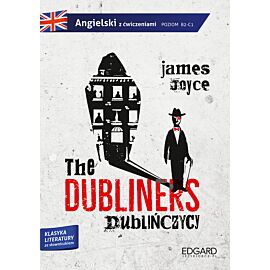 James Joyce:The Dubliners/Dublińczycy. Adaptacja klasyki literatury z ćwiczeniami