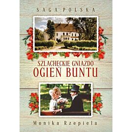 Saga Polska Szlacheckie gniazdo Ogień buntu