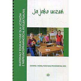 Materiały edukacyjne dla uczniów z niepełnosprawnością intelektualną Ja jako uczeń