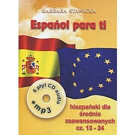 Espanol para ti 2. Intensywny kurs języka hiszpańskiego dla średnio zaawansowanych. Część 13-24 (książki + 6 CD + MP3)